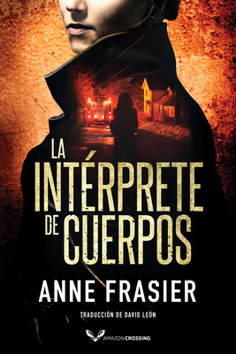 La Intérprete de Cuerpos by Anne Frasier