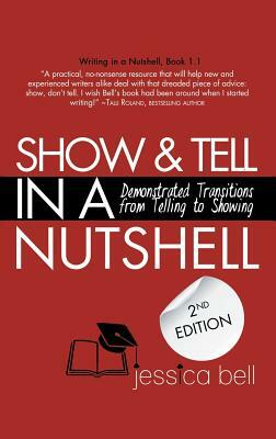 Show & Tell in a Nutshell: Demonstrated Transitions from Telling to Showing by Jessica Bell