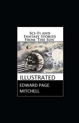 Sci-Fi and Fantasy Stories From 'The Sun' Illustrated by Edward Page Mitchell