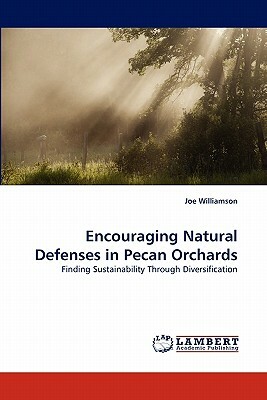 Encouraging Natural Defenses in Pecan Orchards by Joe Williamson