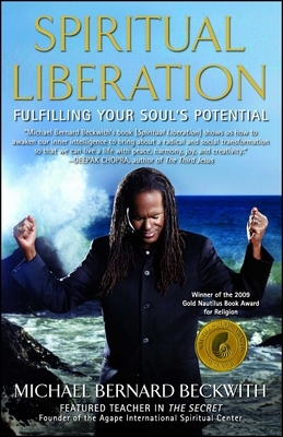 Spiritual Liberation: Fulfilling Your Soul's Potential by Michael Bernard Beckwith