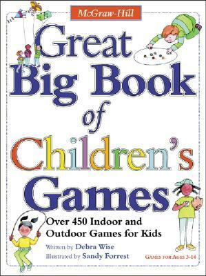Great Big Book of Children's Games by Sandy Forrest, Debra Wise