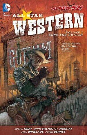 All-Star Western, Volume 1: Guns and Gotham by Justin Gray