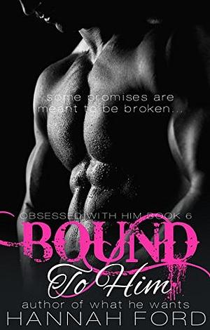 Bound To Him by Hannah Ford