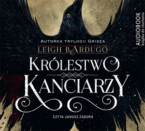 Królestwo kanciarzy by Leigh Bardugo