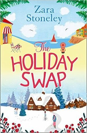 The Holiday Swap by Zara Stoneley