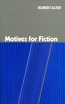 Motives for Fiction by Robert Alter