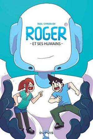 Roger et ses humains, tome 1 by Cyprien Iov, Paka