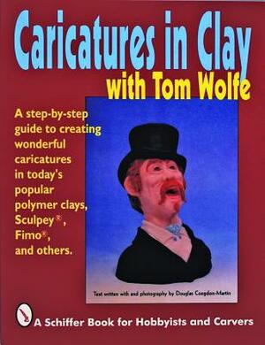 Caricatures in Clay with Tom Wolfe by Tom Wolfe