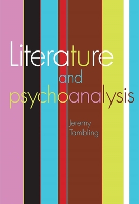 Literature and Psychoanalysis CB by Jeremy Tambling