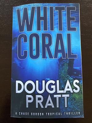 White Coral by Douglas Pratt, Douglas Pratt