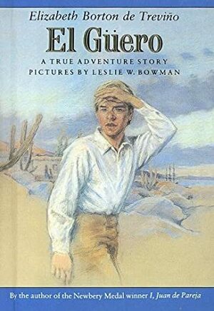 El Guero: A True Adventure Story by Elizabeth Borton de Treviño