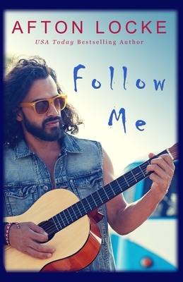 Follow Me by Afton Locke