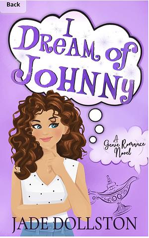 I Dream of Johnny by Jade Dollston, Jade Dollston