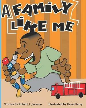 A Family Like Me by Robert J. Jackson