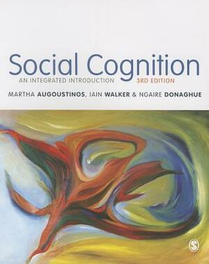 Social Cognition by Martha Augoustinos, Ngaire Donaghue, Iain Walker