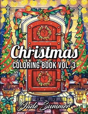 Christmas Coloring Book: An Adult Coloring Book with Fun, Easy, and Relaxing Designs by Jade Summer