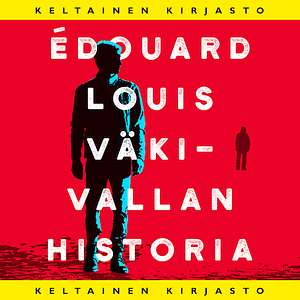 Väkivallan historia by Édouard Louis