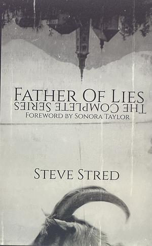 Father of Lies (The Complete Series) by Steve Stred