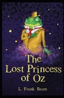 The Lost Princess of Oz Illustrated by L. Frank Baum