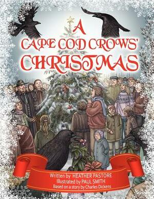 A Cape Cod Crows' Christmas by Heather Pastore