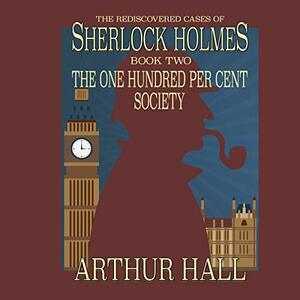 The One Hundred per Cent Society by Arthur Hall