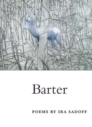 Barter: POEMS by Ira Sadoff