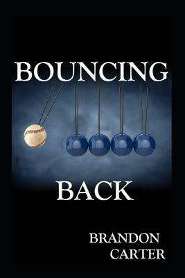 Bouncing Back by Brandon Carter