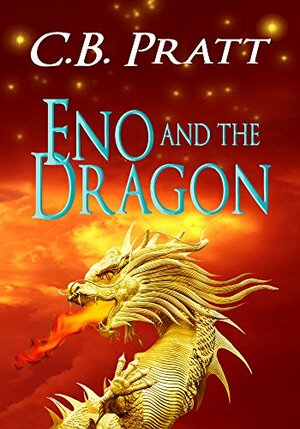 Eno and the Dragon by C.B. Pratt
