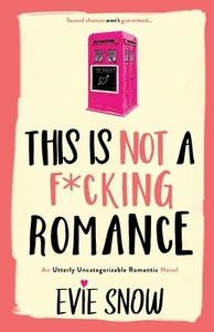 This Is Not A F*cking Romance by Evie Snow