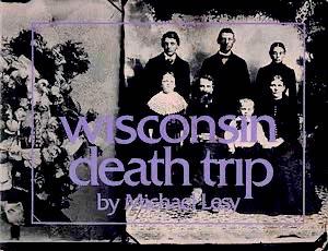 Wisconsin Death Trip by Michael Lesy