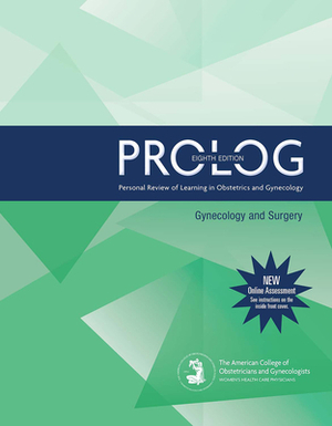 Prolog: Gynecology and Surgery by American College of Obstetricians and Gy