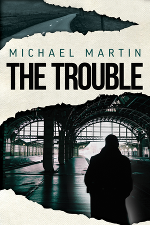 The Trouble by Michael Martin