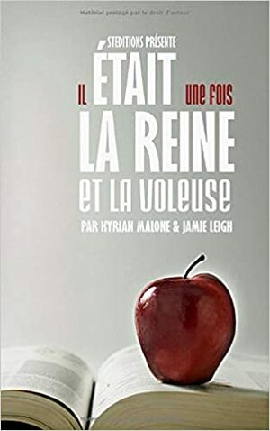 Il était une fois, la Reine et la Voleuse by Kyrian Malone, Jamie Leigh