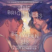 The Brightness Between Us by Eliot Schrefer