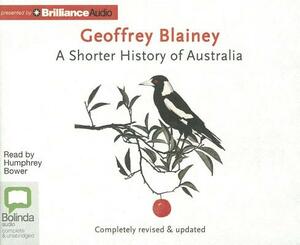 A Shorter History of Australia by Geoffrey Blainey