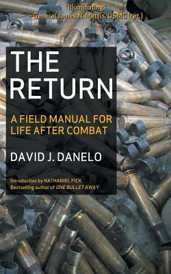 The Return: A Field Manual for Life After Combat by David J. Danelo