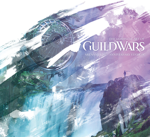 The Complete Art of Guild Wars: Arenanet 20th Anniversary Edition by Indigo Boock, Arenanet
