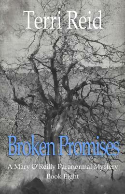 Broken Promises: A Mary O'Reilly Paranormal Mystery - Book Eight by Terri Reid