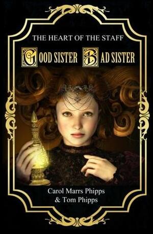 Good Sister, Bad Sister by Carol Marrs Phipps