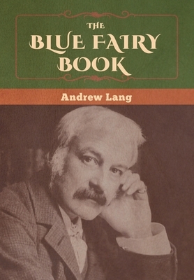 The Blue Fairy Book by Andrew Lang