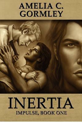 Inertia: Impulse, Book One by Amelia C. Gormley