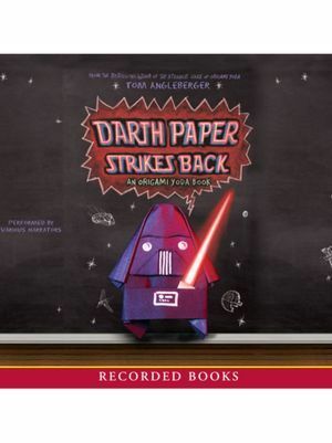 Darth Paper Strikes Back: An Origami Yoda Book by Mark Turetsky, Tom Angleberger, Jonathan Todd Ross, Julia Gibson, Charlotte Parry, Jennifer Ikeda, Greg Steinbruner