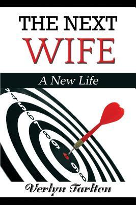 The Next Wife: A New Life by Verlyn Tarlton