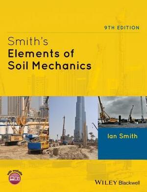 Smith's Elements of Soil Mechanics by Ian Smith