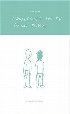Monologues for the Coming Plague by Anders Nilsen