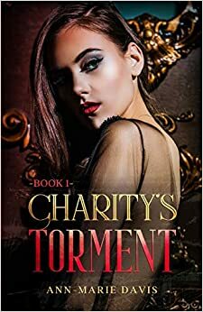 Charity's Torment by Ann-Marie Davis