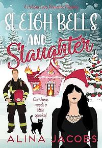 Sleigh Bells and Slaughter by Alina Jacobs