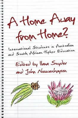 A Home Away from Home: International Students in Australian and South African Higher Education by 