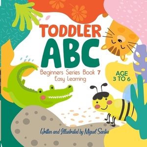 Toddler ABC: Beginners Easy Learning by Miguel Santos